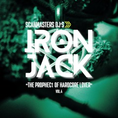 Scanmasters Dj's (The Prophecy of Hardcore Lover  vol.4 - Nexus Edition Live Mixing Iron Jack)