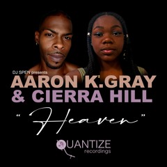 Aaron K Gray Ft. Cierra Hill -  Heaven (Mark Francis Remix)