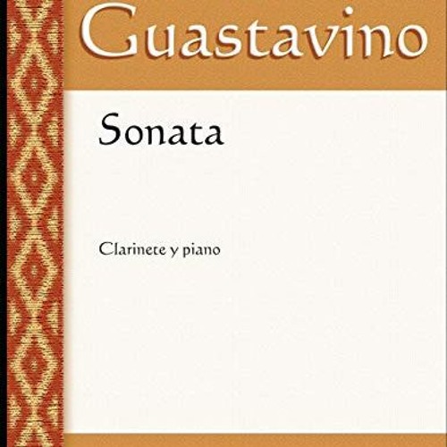 FREE EBOOK 💜 Sonata: Clarinete y piano (Carlos Guastavino - PARTITURAS FUNDAMENTALES