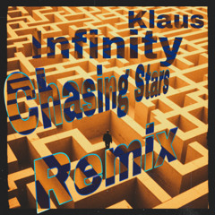 Klaus - Infinity (Chasing Stars Remix)