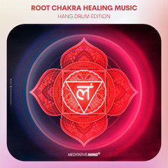 ROOT CHAKRA HEALING with Soft Hang Drum Music | Let go of Worries, Anxiety and Fears
