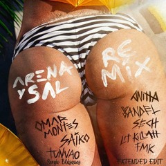 Omar Montes, Anitta, Sech, Yandel, Saiko...  - Arena Y Sal Remix (Sergio Blázquez EXTENDED EDIT)
