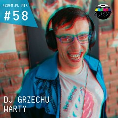 420FM.PL MIX #58 DJ Grzechu Warty