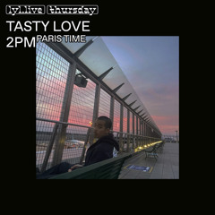 Tasty Love (21/04/2022) w / LYL Radio