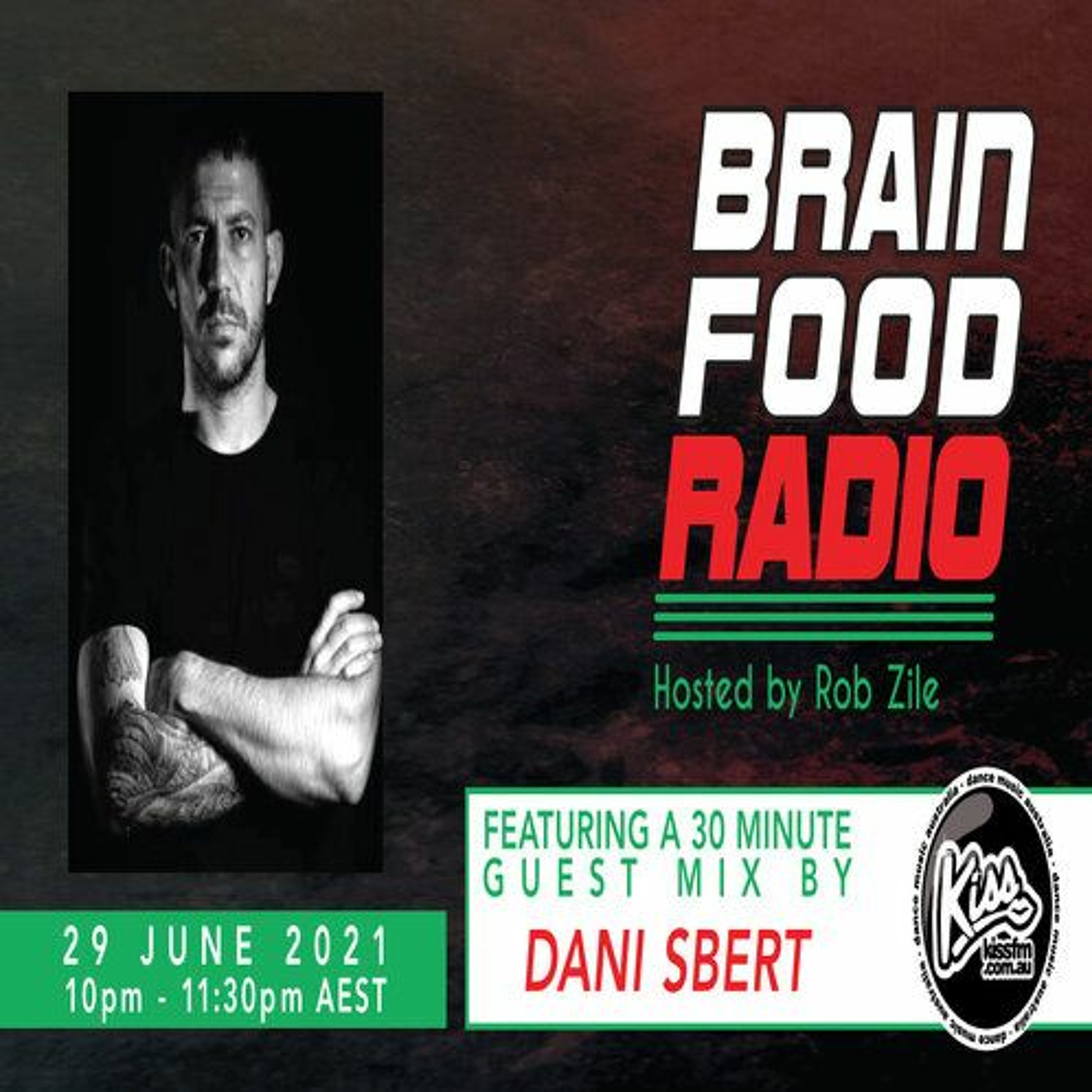 Brain Food Radio hosted by Rob Zile/KissFM/29-06-21/#2 DANI SBERT (GUEST MIX) episode artwork