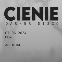 Adam Rå @ CIENIE darker disco 07.06.24 DOM LDZ