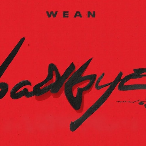 WEAN LE - BAD BYE (RMX) DSOWN