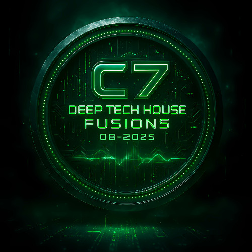 C7 Deep Tech House Fusions 08-2025 I