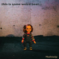 this is some weird beat...