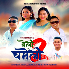 Beli Chameli (Part 2) [feat. Lanam Tamang]