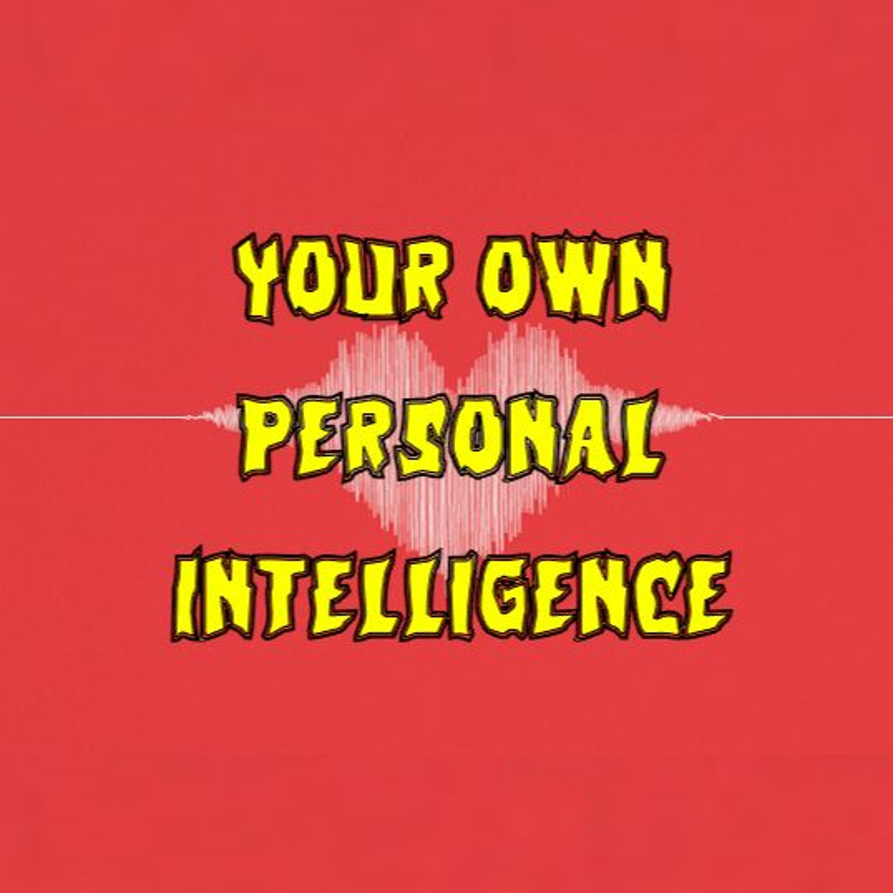 266. Your Own Personal Intelligence
