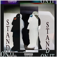 Stand On It