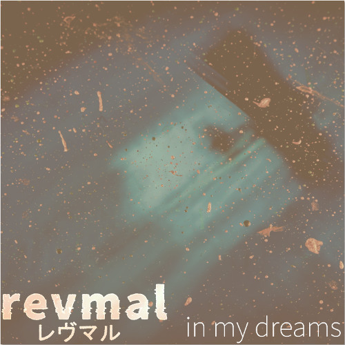 revmal - in my dreams [free d/l]