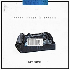 Party Favor x Baauer - MDR (Kev. Remix)