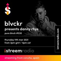 Blvckr - Pure Blvck #030 Featuring Danny Rhys