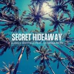 Secret Hideaway - Aubrey Whitfield feat Georgia Meek