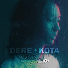 Dere • Kota (Mokechino Remix)