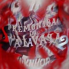PREMONIÇAO DO VAIA VAIA 2 (Super Slowed)