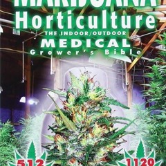 free read✔ Marijuana Horticulture: The Indoor/Outdoor Medical Grower's Bible