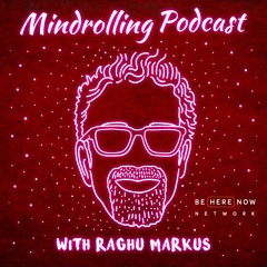 The Lost Art of Silence with Sarah Anderson and Raghu Markus – Mindrolling Ep. 532