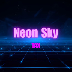 NEON SKY - TaX