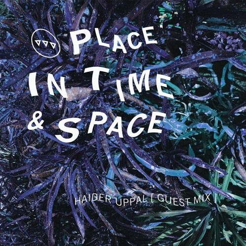 Place in Time & Space Detroit w/ Haider Uppal