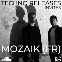 Techno Releases Invites Mozaik (FR) - [010]