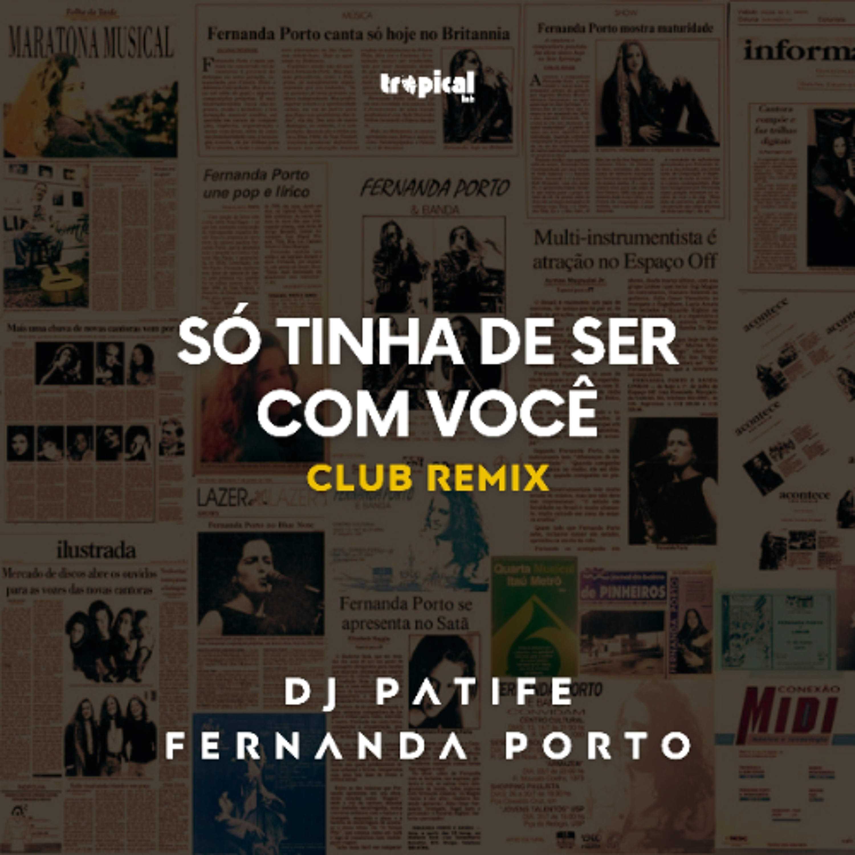 TROPICAL011: Fernanda Porto, Dj Patife - Só Tinha de Ser Com Você episode artwork
