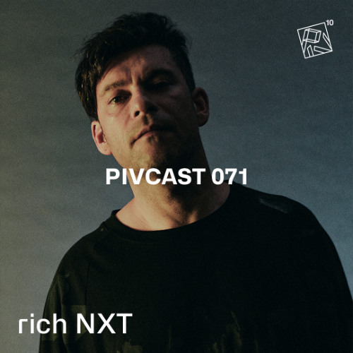 PIVCAST071 - rich NXT