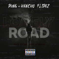 Pun-G Lonely Road ft Hancho Flippaz