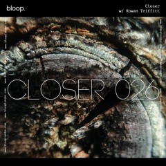 Closer w/ Rowan Triffitt (September 2020)