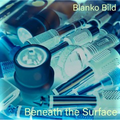 Beneath the Surface