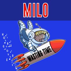 Wasting Time BY Milo 🇷🇸 (HOT GROOVERS)