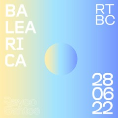 Rayco Santos @ RTBC meets BALEARICA RADIO (28.06.2022)