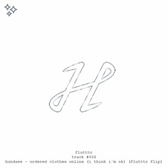 hundaes - ordered clothes online (i think i'm ok) (flutttr flip)