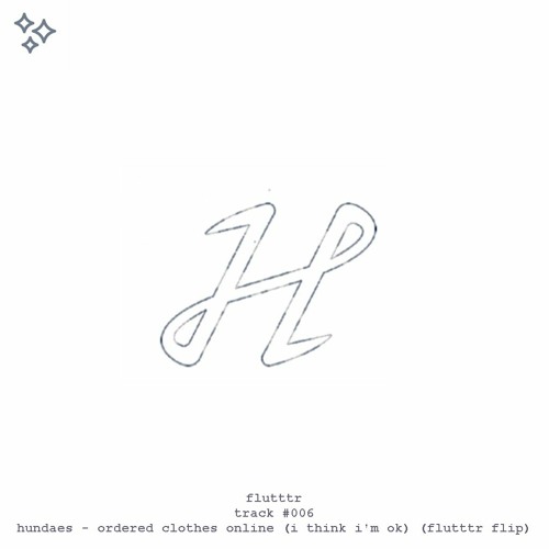 hundaes - ordered clothes online (i think i'm ok) (flutttr flip)