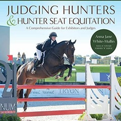 download KINDLE 💙 Judging Hunters and Hunter Seat Equitation by  Anna Jane White-Mul