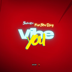 Swaezie, FiveStarDjay - Vibe You