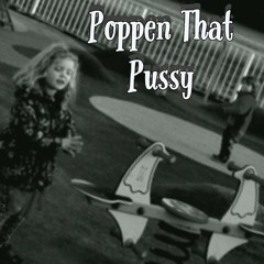 PoPPen That Pussy//Smash Ass!!