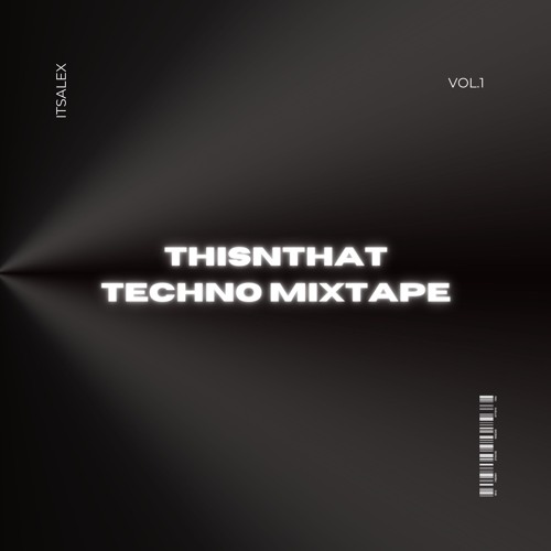 THISNTHAT TECHMIX VOL.1 -ITSALEX