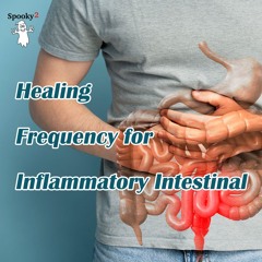 Healing Frequency for  Inflammatory Intestinal-Spooky2 Rife Frequencies