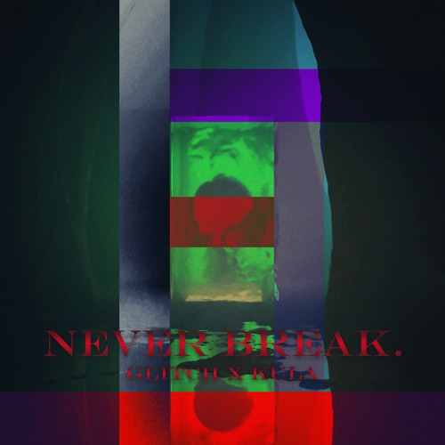 Never Break feat kula
