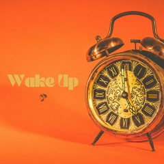 Wake Up