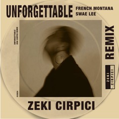 French Montana&Swae Lee - Unforgettable(Zeki Cirpici Remix) (Vocals Pitched Down For Copyright)