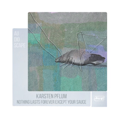 Karsten Pflum – Nothing Lasts Forever Except Your Sauce