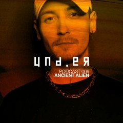 Podcast 006  // Ancient Alien