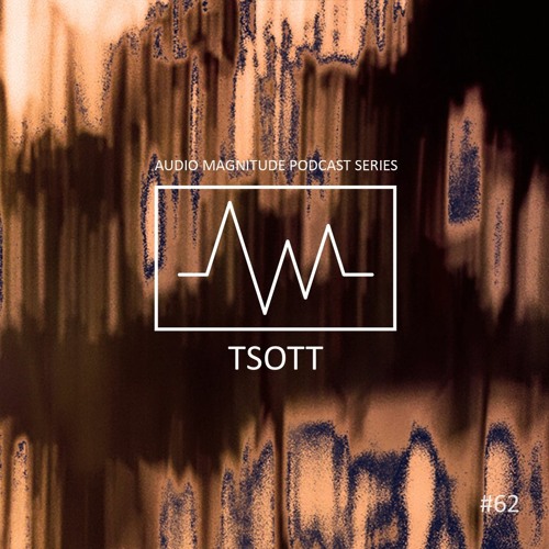 Audio Magnitude Podcast Series #62 Tsott
