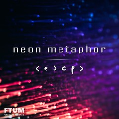 < e s c p > - Neon Metaphor [FTUM Release] · Chill-Synth Background Music