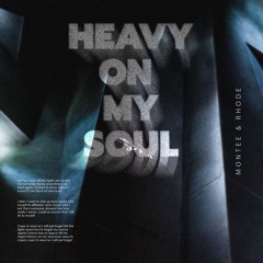 Montee & Rhode - Heavy On My Soul