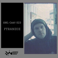 AMLcast 023 - ftranzce [CRAVE:] | Jena, Germany